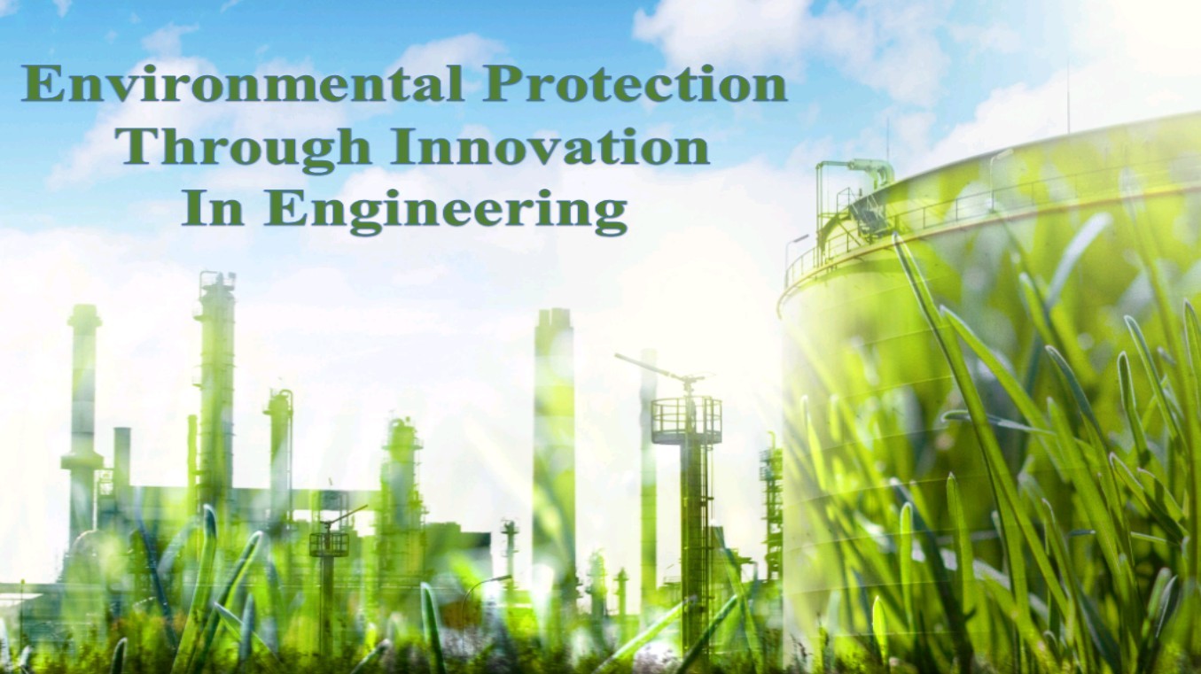 Environmental Protection Through Innovation In Engineering