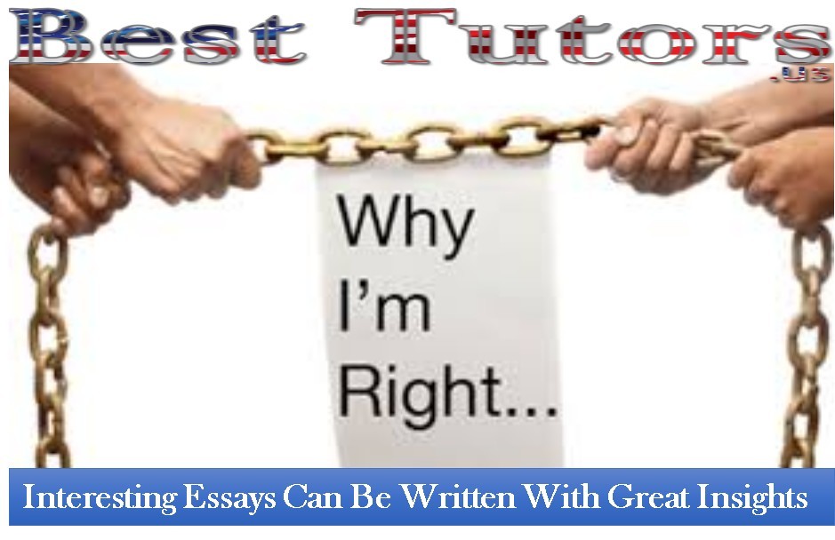 Interesting Essays Can Be Written With Great Insights